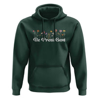 Be Pretti Good Flower Border Hoodie Honor Through Hope and Beauty