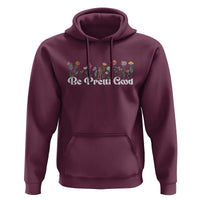 Be Pretti Good Flower Border Hoodie Honor Through Hope and Beauty