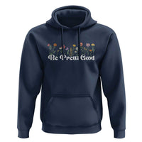 Be Pretti Good Flower Border Hoodie Honor Through Hope and Beauty