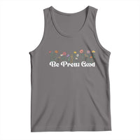 Be Pretti Good Flower Border Tank Top Honor Through Hope and Beauty