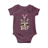 Funny Easter Skeleton Baby Onesie But Did You Dye Easter Day Sunday