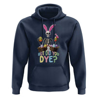 Funny Easter Skeleton Hoodie But Did You Dye Easter Day Sunday