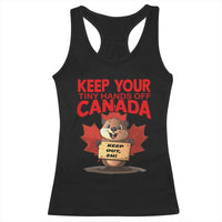 Keep Your Tiny Hands Off Canada Racerback Tank Top Not For Sale Canadian Maple Leaf Beaver
