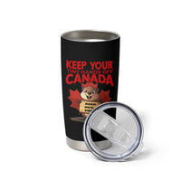 Keep Your Tiny Hands Off Canada Tumbler Cup Not For Sale Canadian Maple Leaf Beaver