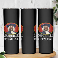 Funny Shaquille Oatmeal Skinny Tumbler Shaq O'neal Meme Cereal Parody