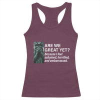 Are We Great Yet Because I Feel Ashamed Racerback Tank Top Horrified Embarrassed Crying Statue of Liberty