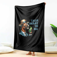 Talk Derby To Me Throw Blanket Funny Horse Racing KY Racing Day