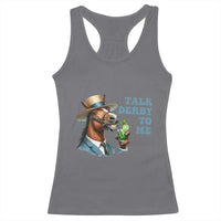 Talk Derby To Me Racerback Tank Top Funny Horse Racing KY Racing Day