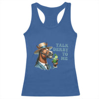 Talk Derby To Me Racerback Tank Top Funny Horse Racing KY Racing Day