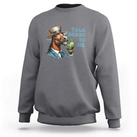 Talk Derby To Me Sweatshirt Funny Horse Racing KY Racing Day