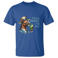 Talk Derby To Me T Shirt Funny Horse Racing KY Racing Day