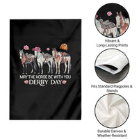 May The Horse Be With You Derby Day 2026 Garden Flag Funny Horse Racing Triple Horse Equestrian Graphic