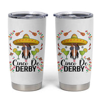 Cinco De Derby Funny Horse Racing Fiesta Tumbler Cup Mexican Sombrero and Margarita Horse Lover