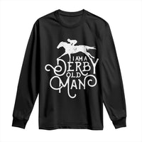 I Am A Derby Old Man Vintage Distressed Graphic Long Sleeve Shirt Classic Horse Racing Enthusiast Father’s Day Gift