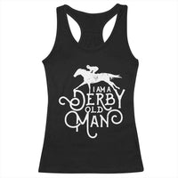 I Am A Derby Old Man Vintage Distressed Graphic Racerback Tank Top Classic Horse Racing Enthusiast Father’s Day Gift