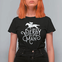 I Am A Derby Old Man Vintage Distressed Graphic T Shirt For Women Classic Horse Racing Enthusiast Father’s Day Gift