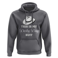 This Is My Derby Day Suit Fedora Hat Graphic Hoodie Funny Sarcastic Horse Racing Fan Part