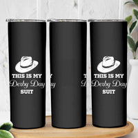 This Is My Derby Day Suit Fedora Hat Graphic Skinny Tumbler Funny Sarcastic Horse Racing Fan Part