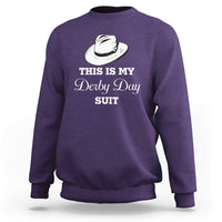 This Is My Derby Day Suit Fedora Hat Graphic Sweatshirt Funny Sarcastic Horse Racing Fan Part