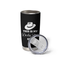 This Is My Derby Day Suit Fedora Hat Graphic Tumbler Cup Funny Sarcastic Horse Racing Fan Part