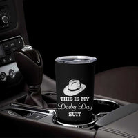 This Is My Derby Day Suit Fedora Hat Graphic Tumbler Cup Funny Sarcastic Horse Racing Fan Part
