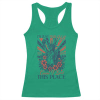 I'm Just Mad As Hell Cause I Love This Place Racerback Tank Top Vintage Statue of Liberty Patriotic Retro Flora