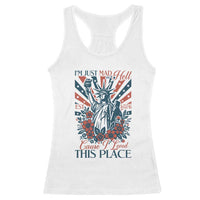 I'm Just Mad As Hell Cause I Love This Place Racerback Tank Top Vintage Statue of Liberty Patriotic Retro Flora