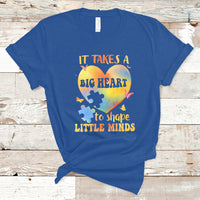 Teacher Life T Shirt It Takes A Big Heart To Shape Little Minds - Wonder Print Shop
