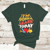 Teacher Life T Shirt First Day Of School Y'All Gonna Learn Today - Wonder Print Shop