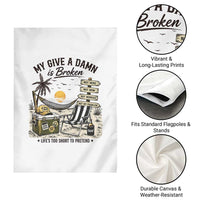 My Give A Damn Is Broken Funny Retirement Graphic Garden Flag Beach Vacation IDGAF Chill Mode No Problem