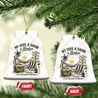My Give A Damn Is Broken Funny Retirement Graphic Ceramic Ornament Beach Vacation IDGAF Chill Mode No Problem