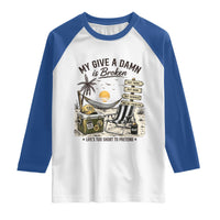 My Give A Damn Is Broken Funny Retirement Graphic Raglan Shirt Beach Vacation IDGAF Chill Mode No Problem