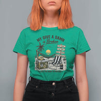 My Give A Damn Is Broken Funny Retirement Graphic T Shirt For Women Beach Vacation IDGAF Chill Mode No Problem