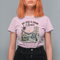 My Give A Damn Is Broken Funny Retirement Graphic T Shirt For Women Beach Vacation IDGAF Chill Mode No Problem