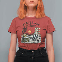 My Give A Damn Is Broken Funny Retirement Graphic T Shirt For Women Beach Vacation IDGAF Chill Mode No Problem
