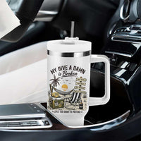 My Give A Damn Is Broken Funny Retirement Graphic Tumbler With Handle Beach Vacation IDGAF Chill Mode No Problem