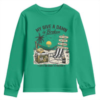 My Give A Damn Is Broken Funny Retirement Graphic Youth Sweatshirt Beach Vacation IDGAF Chill Mode No Problem