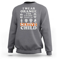 Orange Shirt Day Sweatshirt I Wear Orange For Every Stolen Native Child American Indian - Wonder Print Shop