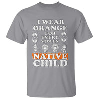 Orange Shirt Day T Shirt I Wear Orange For Every Stolen Native Child American Indian - Wonder Print Shop