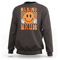 Orange Shirt Day Sweatshirt Be Kind Bruh Anti Bullying Choose Kindness - Wonder Print Shop