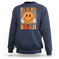 Orange Shirt Day Sweatshirt Be Kind Bruh Anti Bullying Choose Kindness - Wonder Print Shop