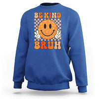 Orange Shirt Day Sweatshirt Be Kind Bruh Anti Bullying Choose Kindness - Wonder Print Shop