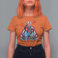 Orange Shirt Day T Shirt For Women You Are Not Forgotten Native American Child - Wonder Print Shop