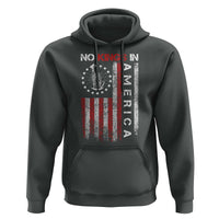 No Kings In America Hoodie Retro Freedom American Betsy Ross Flag
