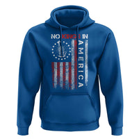 No Kings In America Hoodie Retro Freedom American Betsy Ross Flag