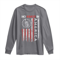 No Kings In America Long Sleeve Shirt Retro Freedom American Betsy Ross Flag