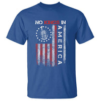 No Kings In America T Shirt Retro Freedom American Betsy Ross Flag
