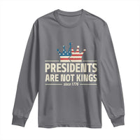 Presidents Are Not Kings Long Sleeve Shirt Since 1776 American Flag