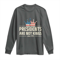 Presidents Are Not Kings Long Sleeve Shirt Since 1776 American Flag