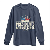 Presidents Are Not Kings Long Sleeve Shirt Since 1776 American Flag